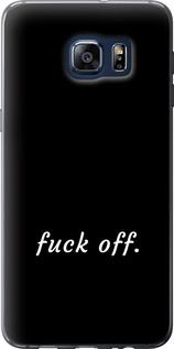 Чехол на Samsung Galaxy S6 Edge Plus G928 Fuck off