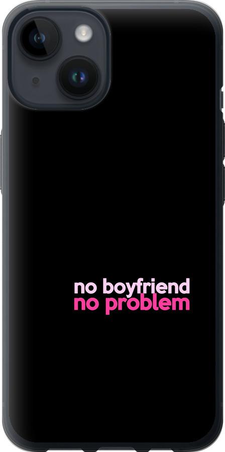 Чехол на iPhone 14 no boyfriend no problem