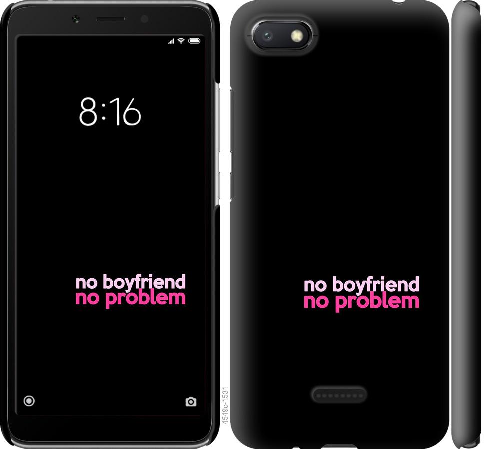 Чехол на Xiaomi Redmi 6A no boyfriend no problem