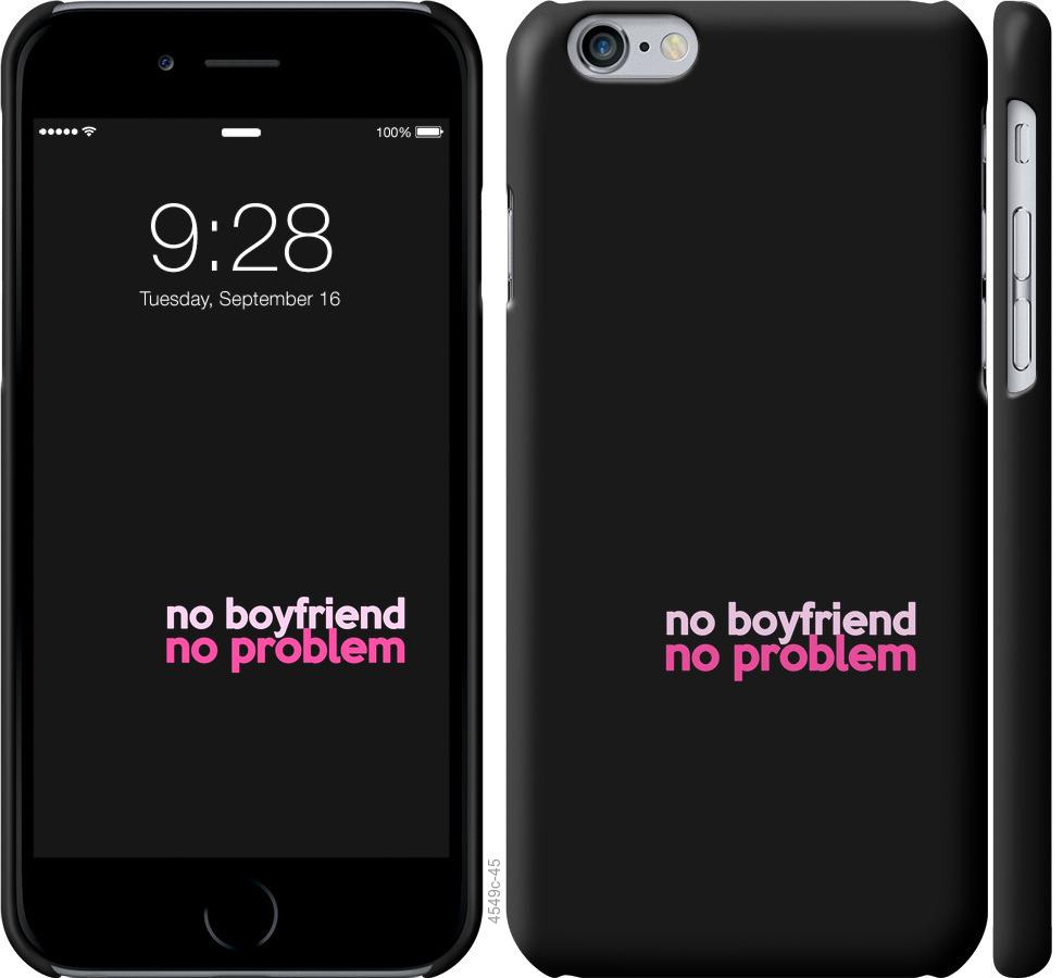 Чехол на iPhone 6s no boyfriend no problem